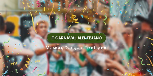  Carnaval Alentejano: Música, Dança e Tradições